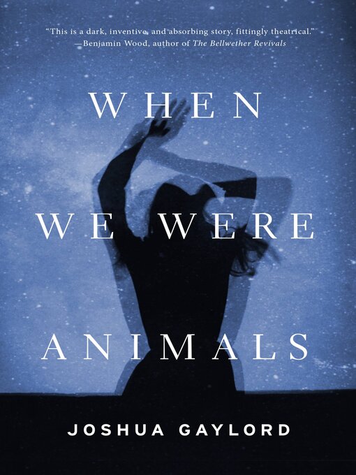 Title details for When We Were Animals by Joshua Gaylord - Available
